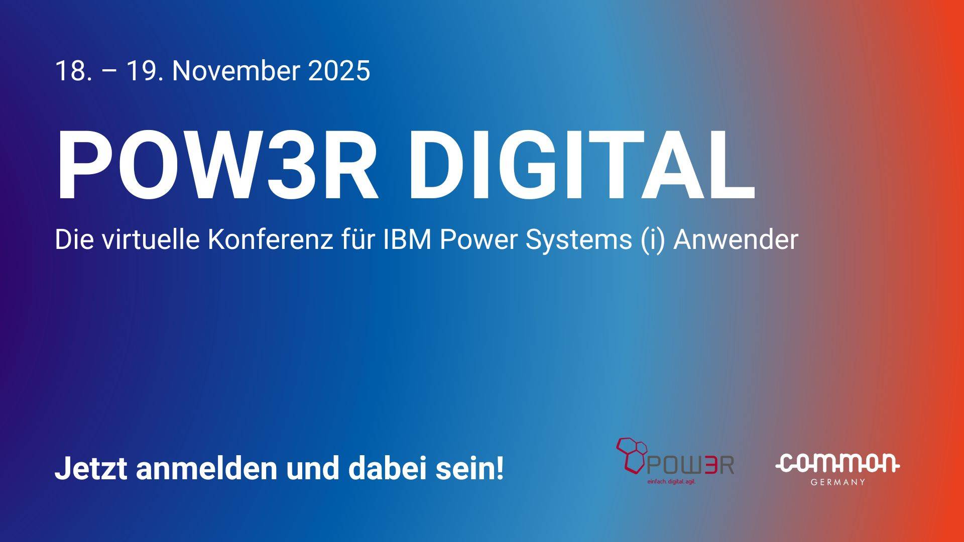 POW3R Digital am 18.- 19. November 2025, Die virtuelle Konferenz für IBM Power Systems (i) Anwender, Jetzt anmelden.